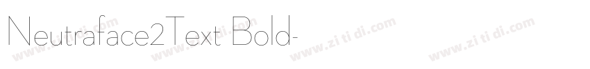Neutraface2Text Bold字体转换 Neutraface2Text Bold字体转换